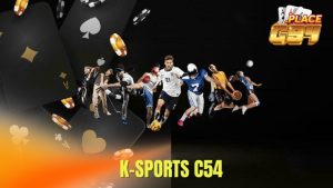 K-sports C54 Uy Tín Nhất Trên Thị Trường Cá Cược Việt Hiện Nay